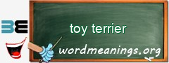 WordMeaning blackboard for toy terrier